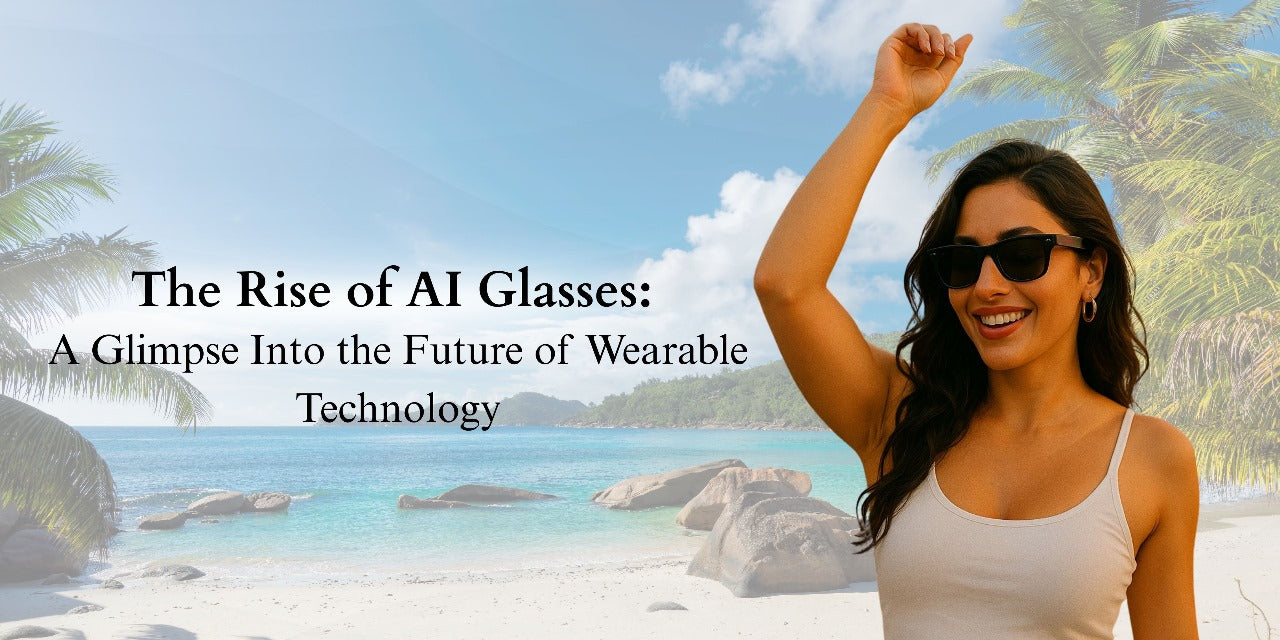 The Rise of AI Glasses: A Glimpse Into the Future of Wearable Technology